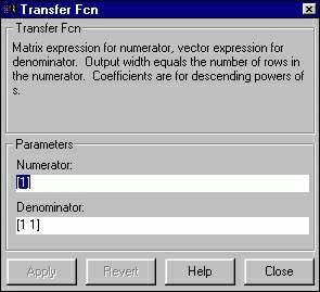 5 of 20 1/11/2011 5:45 PM This dialog box contains fields for the numerator and the denominator of the block's transfer function.