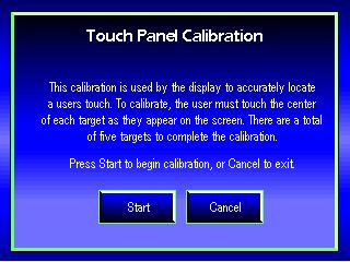 Touch Panel Touch Panel Calibration allows you to calibrate the touch screen should it become unusable.
