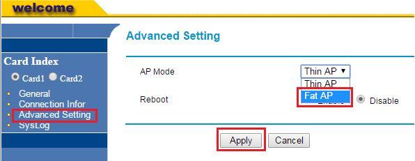 If currently in Thin AP Mode: On the main menu on the left, click Advanced Setting. Select Fat AP from the drop-down list.