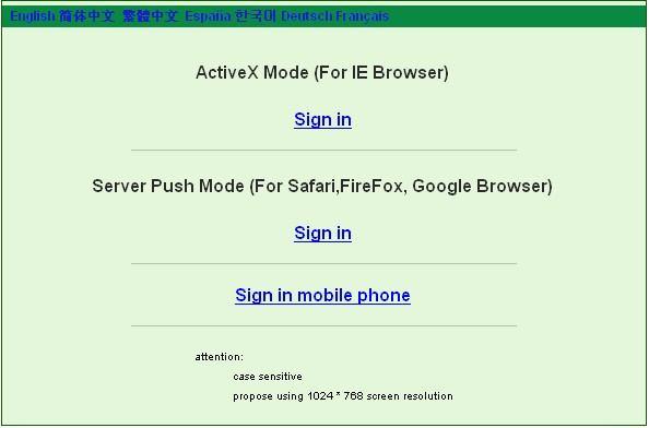 0 or above explorer (2) Server Push Mode : avaliable in Firefox, Google explorer (3) Sign
