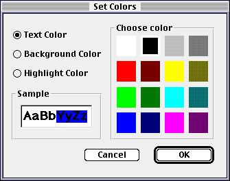 The Menus The Set Colors window is displayed. Select Text Color, Background Color or Highlight Color and choose the color you want for each.
