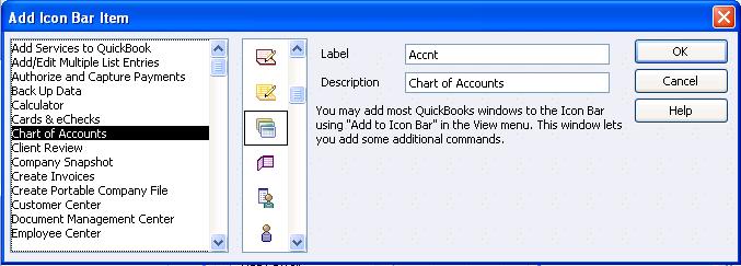 You may also Add items that you want to use often to the Icon Bar. You can add standard features like the Chart of Accounts.