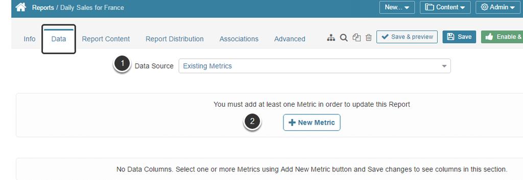 Next: Define Report 2. Define Data Collection 1. Select 'Existing Metrics' as Data Source from the drop-down 2. Click [+ New Metric] 3.
