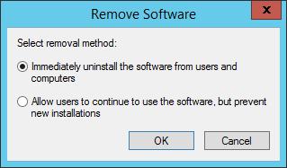 Deployment 3 4. In the Remove Software dialog, ensure the Immediately uninstall the software from users and computers option is selected, and click the OK button. 5.