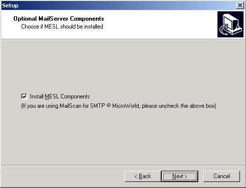 Step 5 If you are using MailScan for SMTP as your SMTP mail server, you should NOT install MESL components.