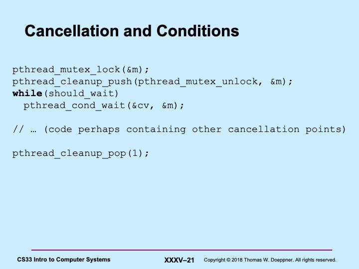 In this example we handle cancels that might occur while a thread is blocked within pthread_cond_wait. Again we assume the thread has cancels enabled and deferred.