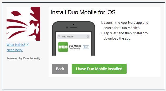 Install Duo Mobile The Duo Mobile App is available for ios and Android powered devices.