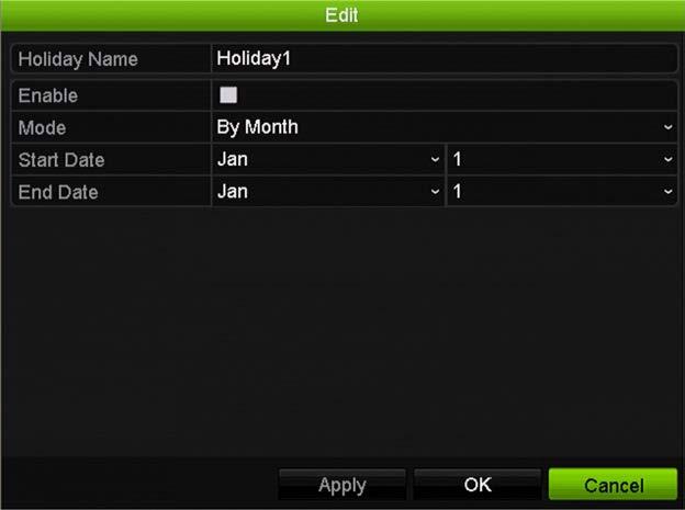 A holiday period can be scheduled for a particular day or as a block of days. To set up a holiday recording schedule: 1. From the menu toolbar, click Display Mode Settings > Holiday. 2.