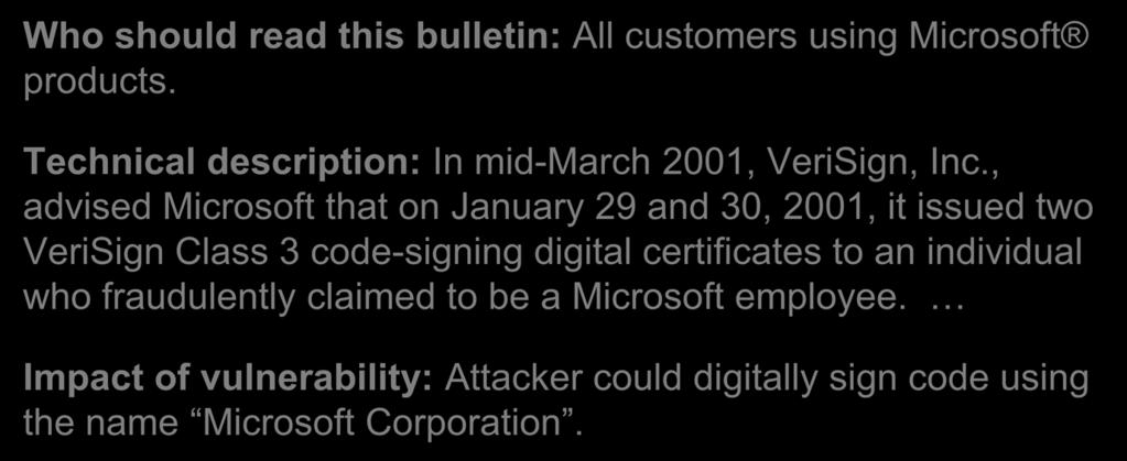 , advised Microsoft that on January 29 and 30, 2001, it issued two VeriSign Class 3 code-signing digital
