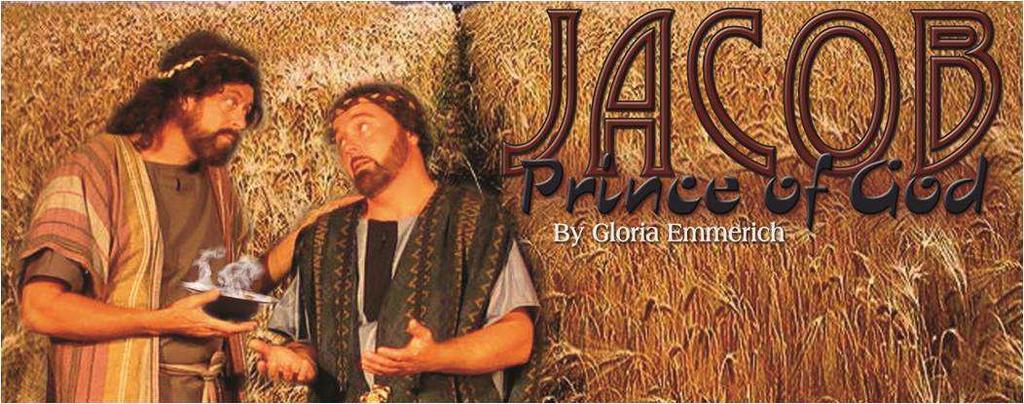 Jacob, Prince of God Saturday, July 13 Tuesday, July 16 Saturday, July 20 Tuesday, July 23 Saturday, July 27 12:00 (noon) and 6:00pm Tuesday, July 30