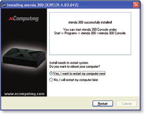 The system will recognize the Xtenda X300 product after the restart. www.ncomputing.com NComputing Co., Ltd. All rights reserved.
