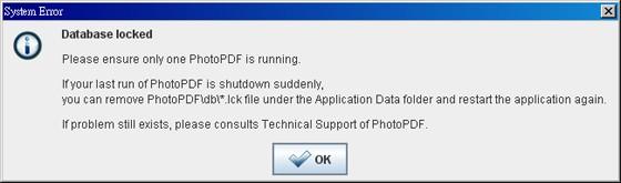 6. ADVANCED USAGE 6.1. Resolve Database Locked If you encounter the above message when the PhotoPDF start, check the following to resolve the problem. 1.