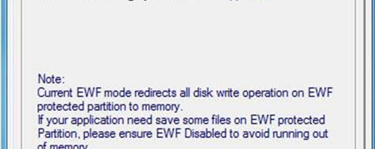 2 Enhanced Write Filter (EWF) Enhanced Write Filter (EWF) and File-Based Write Filter (FBWF) redirect all