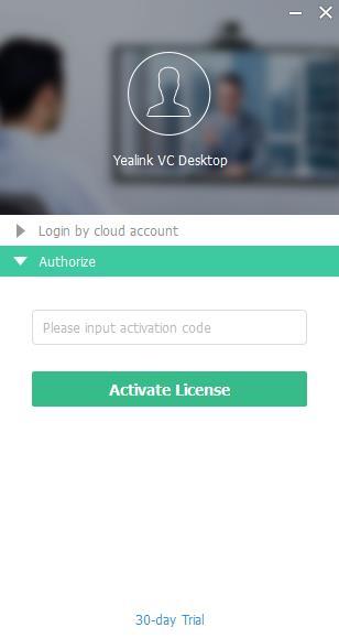 User Guide for the Yealink VC Desktop To activate the Yealink VC Desktop in the login