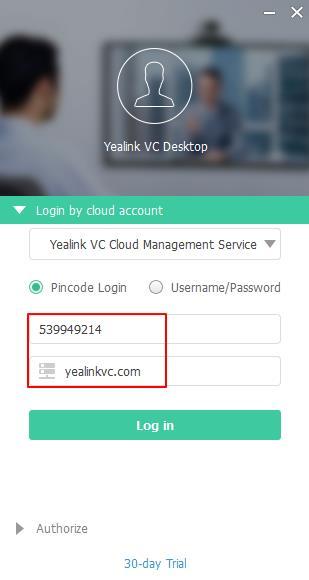 User Guide for the Yealink VC Desktop 4. Enter the pincode and the IP address or domain name of Yealink VC Cloud Management Service in the corresponding field. 5. Click Log in.