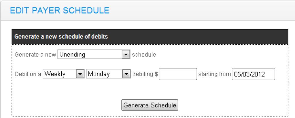 PAYERS (continued) Generate a new schedule of debits This function generates a brand new schedule of payments.