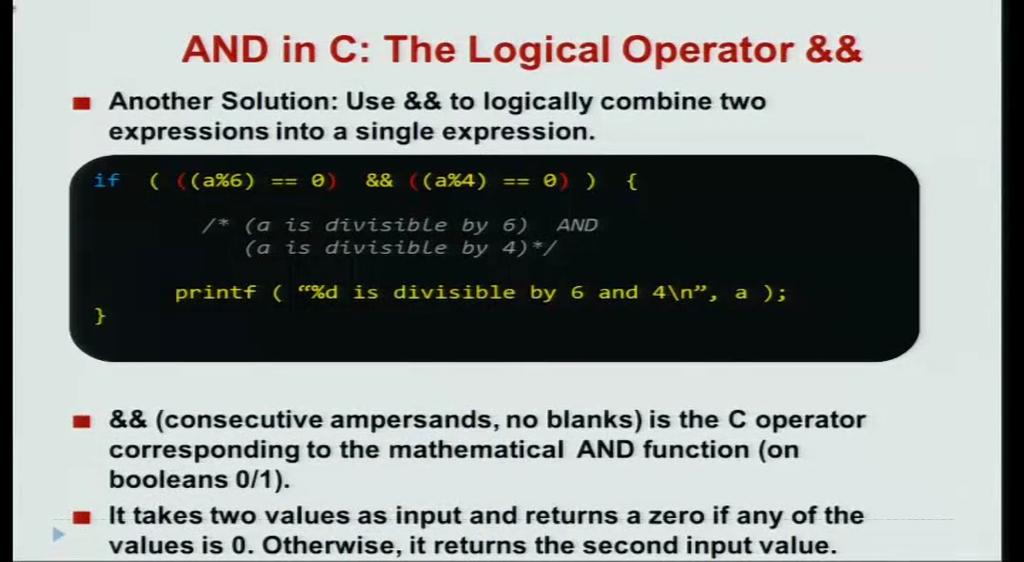 (Refer Slide Time: 03:44) So, for this C provides an operator which is the Boolean AND operation. So, the Boolean AND operation in C is given by two ANDs.