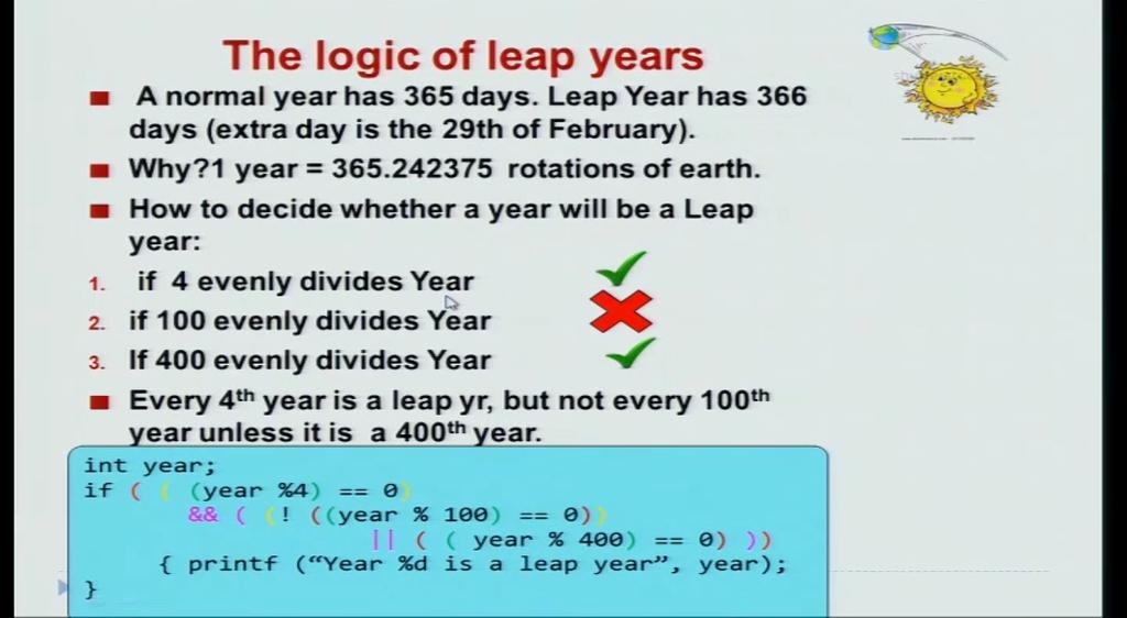 (Refer Slide Time: 14:01) So, the logic that I have outlined just now says that, if a year is a multiple of 4 then it is a leap year.
