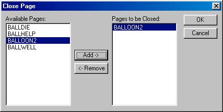 CHAPTER 9 Animation On selection of the Close Page action, the Close Page dialog is displayed: To specify a page for removal, select a page from the Available Pages: list and click on the Add