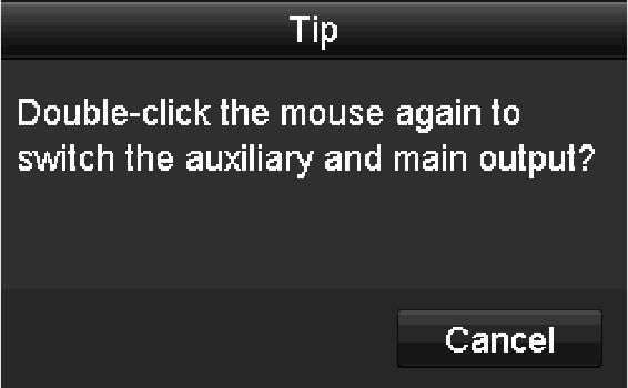 1. Use the mouse wheel to double-click on the HDMI (1)/VGA output screen, and the following message box pops up: Figure 3. 2 Switch Main and Aux Output 2.