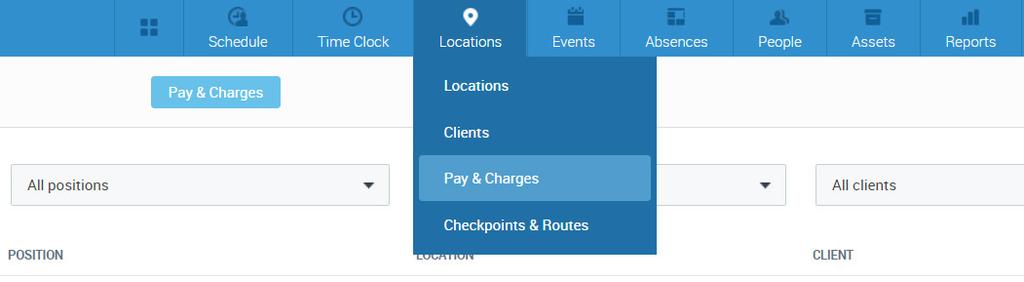 Pay and charge rates Pay and Charges feature enables you to set location and client specific pay rates and charge rates for positions.