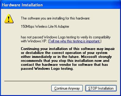 pop up, please click Continue Anyway to continue the installation for our drivers have been tested thoroughly and are able to work with the operating system. Figure 2-7 Windows XP Warning Box 7.