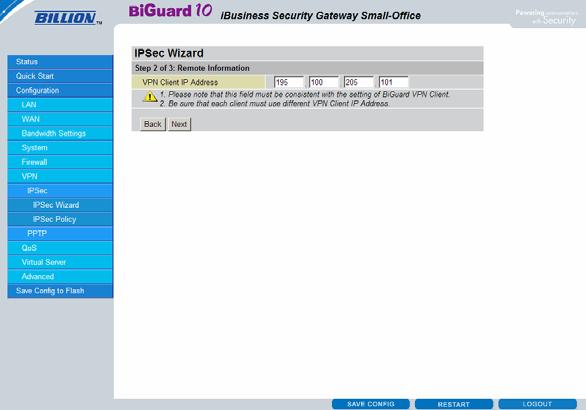 Step 5 of 7 As for BiGuard side, please go to >Configuration >VPN >IPSec >IPSec Wizard And input Connection Name (BiGuardVPN as example), and PreShared Key(12345678 as example), and select LAN to