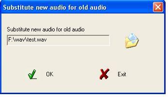 file, there will display the path of the file in the interface of the "substitute new audio for