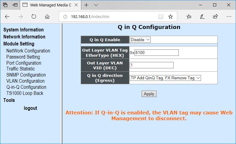 3.4.7 Q-in-Q Configuration Select Q-in-Q Configuration from Module Setting menu, then the following screen appears. Terms Value Description Q in Q Enable To enable or disable Q-in-Q function.