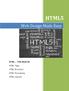 HTML5. Web Design Made Easy HTML THE BASICS. HTML Tags. HTML Structure. HTML Formatting. HTML Layouts