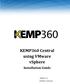 KEMP360 Central - VMware vsphere. KEMP360 Central using VMware vsphere. Installation Guide