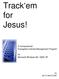 Track em for Jesus! A Computerized Evangelism Interest Management Program. for Microsoft Windows 98 / 2000/ XP. by Jac & dena Colón