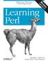 SIXTH EDITION. Learning Perl. Randal L. Schwartz, brian d foy, and Tom Phoenix. Beijing Cambridge Farnham Köln Sebastopol Tokyo