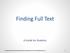 Finding Full Text. A Guide for Students. Prepared by Mount Sinai Hospital library staff September 2015