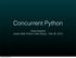 Concurrent Python. Cody Soyland Austin Web Python User Group - Feb 28, Thursday, February 28, 13