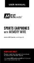 SPORTS EARPHONES USER MANUAL IMPORTANT WITH MEMORY WIRE.  Please read this manual in its entirety to ensure best fit and sound.