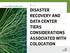 E-Guide DISASTER RECOVERY AND DATA CENTER TIERS CONSIDERATIONS ASSOCIATED WITH COLOCATION
