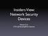 Insiders View: Network Security Devices. Dennis Cox BreakingPoint Systems