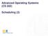 Advanced Operating Systems (CS 202) Scheduling (2)