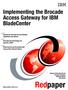 Redpaper. Implementing the Brocade Access Gateway for IBM BladeCenter. Front cover. ibm.com/redbooks