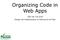 Organizing Code in Web Apps. SWE 432, Fall 2016 Design and Implementation of Software for the Web