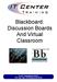 Blackboard: Discussion Boards And Virtual Classroom