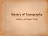 History of Typography. (History of Digital Font)