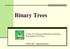 Binary Trees. College of Computing & Information Technology King Abdulaziz University. CPCS-204 Data Structures I