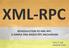 INTRODUCTION TO XML-RPC, A SIMPLE XML-BASED RPC MECHANISM