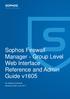 Sophos XG Firewall v Release Notes. Sophos Firewall Manager - Group Level Web Interface Reference and Admin Guide v1605