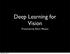 Deep Learning for Vision