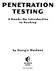 PENETRATION TESTING. A HattdA-Oti Introduction. to Hacking. by Georgia Weidman. <e> no starch. press. San Francisco