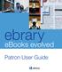 ebrary ebooks evolvedsm Patron User Guide e b r a r y p at r o n U s e r G u i d e