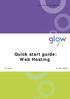 Quick start guide: Glow Web Hosting. Quick start guide: Web Hosting. Author: Glow Team Page 1 of 24 Ref: GC060